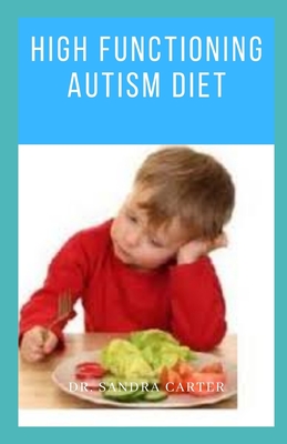 High Functioning Austim Diet: It entails diet recipes for autism