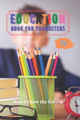 Education book for Younsters: Now I know the letters