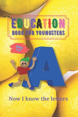 Education book for Youngsters: Now I know the letters