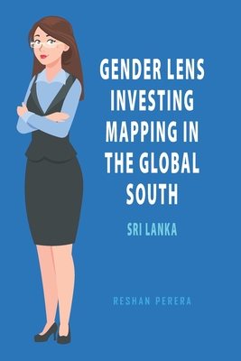 Gender Lens Investing Mapping in The Global South: Sri Lanka