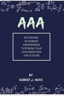 AAA Achieving Academic Awareness: Tutoring Our Children for the Future