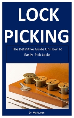 Lock Picking: The Definitive Guide On How To Easily Pick Locks