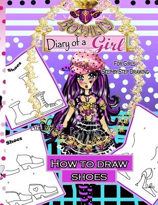 How to draw shoes: Diary of a Roaylty Girl - For Girls - Step-by-Step Drawing