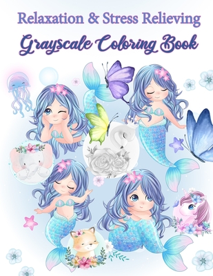 Relaxation & Relieving Grayscale Coloring Book: Grayscale Adult Coloring Book featuring Mermaids, adorable cats, flamingo, and More. Perfect Gift for Coloring Book Fans. Large 8.5 x 11-inch size / Pages printed on one side only.