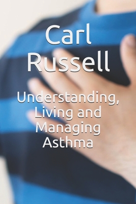 Understanding, Living and Managing Asthma