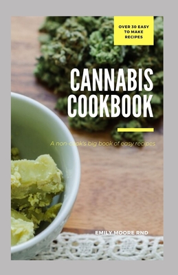 Cannabis Cookbook: A non-cooks big book of easy recipes
