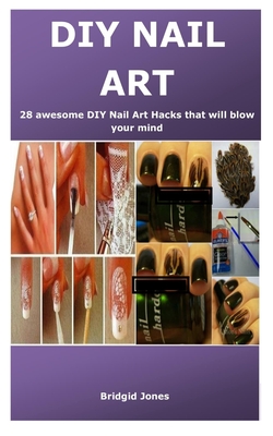 DIY Nail Art: 28 awesome DIY Nail Art Hacks that will blow your mind