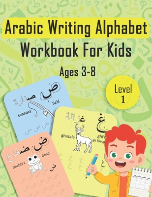 Arabic Writing Alphabet Workbook For Kids: Tracing Arabic Alphabet Level 1 With 91 Pages