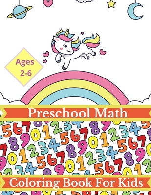 Preschool math coloring book for kids ages 2-6: preschool math at home