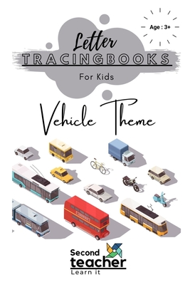 Vehicle Theme Letter Tracing Books for Kids: Letter Tracing Practice Books for Toddlers & Preschoolers (163 Pages)