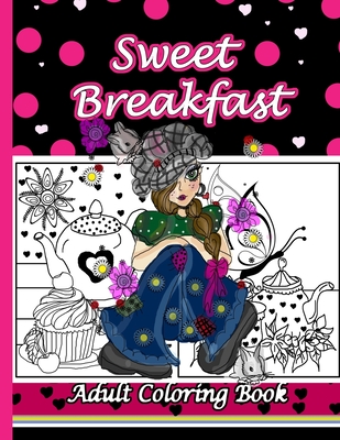 Sweet Breakfast: Adult Coloring Book