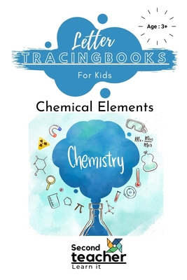 Chemical Elements - Letter Tracing Book for Kids