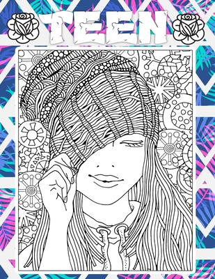 Teen: teenage colouring books for girls & Teenagers, Fun Creative Arts & Craft Teen Activity & Teens With Gorgeous Fun Fashion Style & Other Cute Designs for Relaxation & Stress Relief