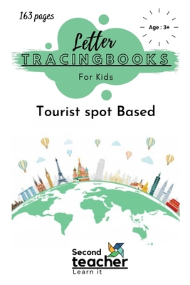 Tourist Spot Based Letter Tracing Books for Kids: Letter Tracing Practice Books for Toddlers and Preschoolers(163 Pages)