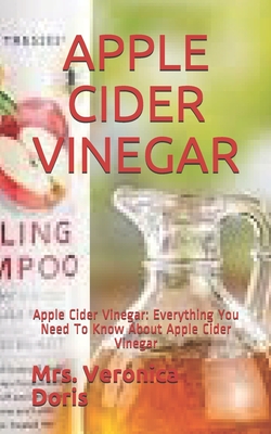 Apple Cider Vinegar: Apple Cider Vinegar: Everything You Need To Know About Apple Cider Vinegar