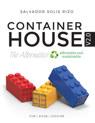 Container House V2.0 - The Affordable and Sustainable Alternative: Plan Design Execution