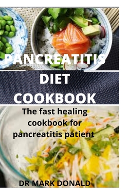 Pancreatitis Diet Cookbook: The fast healing cookbook for pancreatitis pantients