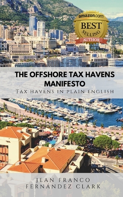 The Offshore Tax Havens Manifesto: Tax Havens in Plain English