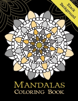 Mandalas Coloring Book Black background: Easy mandala coloring book for beginners, relaxation coloring book.