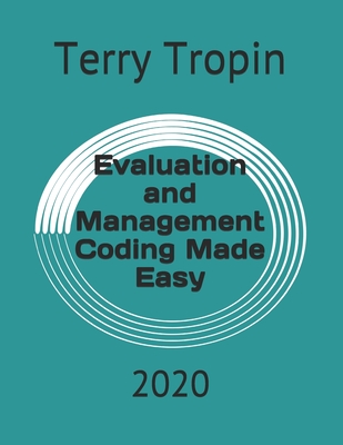 Evaluation and Management Coding Made Easy: 2020