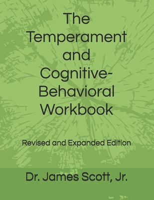The Temperament and Cognitive-Behavioral Workbook: Revised and Expanded Edition
