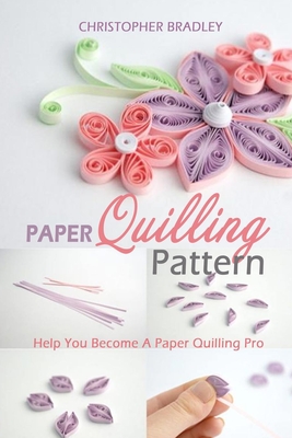 Paper Quilling Pattern: Help You Become A Paper Quilling Pro