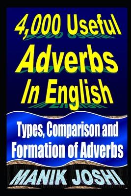 4,000 Useful Adverbs In English: Types, Comparison and Formation of Adverbs