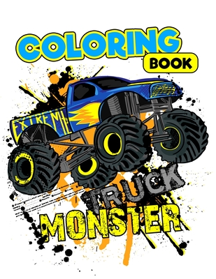 Monster Truck Coloring Book: Monster Truck Coloring Book For Boys And Girls, Of BIG Monster Trucks! (Bonus: &#9989; free activities at the end for extended fun)