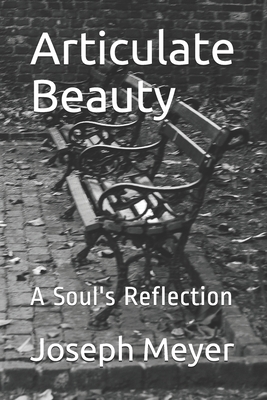 Articulate Beauty: A Soul's Reflection