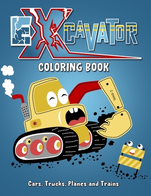 Excavator Coloring Book: Excavator coloring book for kids & toddlers - preschool - coloring book for Boys, Girls, Fun (Bonus: &#9989; free activities at the end for extended fun)