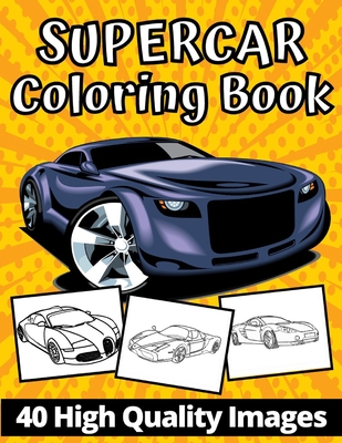 Supercar Coloring Book: Amazing Fast Cars Design To Color For Kids and Adults