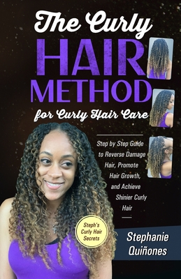 The Curly Hair Method For Curly Hair Care: Step by Step Guide to Reverse Damage Hair, Promote Hair Growth, and Achieve Shinier Curly Hair