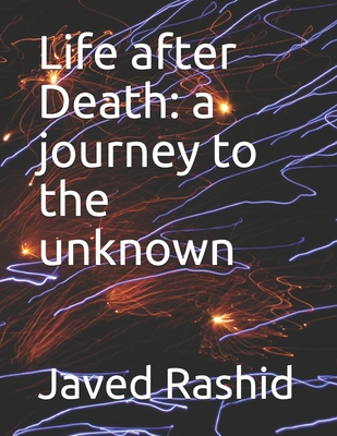 Life after Death: a journey to the unknown