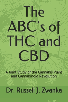 The ABC's of THC and CBD: A Joint Study of the Cannabis Plant and Cannabinoid Revolution