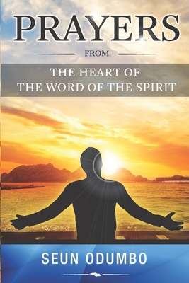 Prayers From The Heart Of The Word Of The Spirit