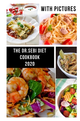The Dr Sebi Diet Cookbook: 2 Books in 1, Reverse Diabetes and High Blood Pressure 2020 with Pictures