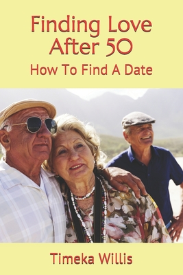 Finding Love After 50: How To Find A Date