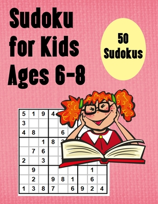 Sudoku For Kids Ages 6-8: 50 Easy Sudokus for Smart Kids 6-8 and Solutions - Large Print