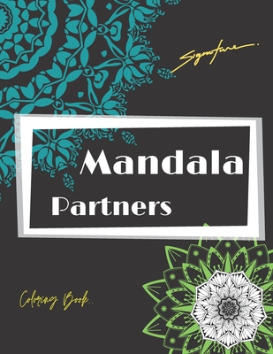 mandala Partners coloring book: adult doubel mandala coloring book Share with your loved ones for serenity and stress relief large print one sided, thick paper to color difficult and easy for beginners, zen geometric posh mandalas
