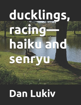 ducklings, racing-haiku and senryu
