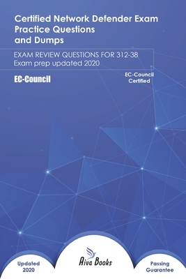 EC-Council Certified Network Defender Exam Practice Questions and Dumps: EXAM REVIEW QUESTIONS FOR 312-38 Exam Prep Updated 2020