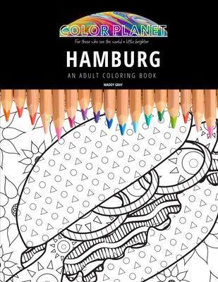 Hamburg: AN ADULT COLORING BOOK: An Awesome Coloring Book For Adults