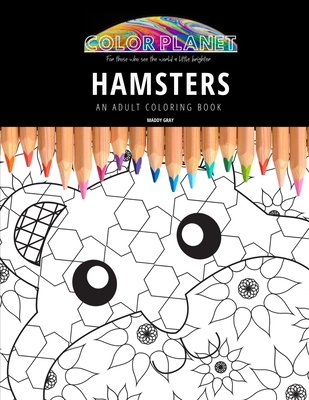 Hamsters: AN ADULT COLORING BOOK: An Awesome Coloring Book For Adults