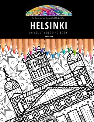 Helsinki: AN ADULT COLORING BOOK: An Awesome Coloring Book For Adults