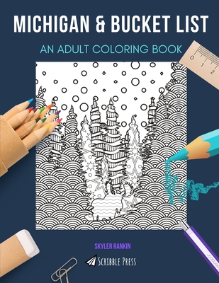 Michigan & Bucket List: AN ADULT COLORING BOOK: An Awesome Coloring Book For Adults