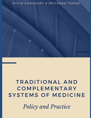 Traditional and Complementary Systems of Medicine: Policy and Practice