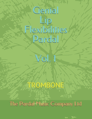 Genial Lip Flexibilities Pardal Vol. 1: Trombone