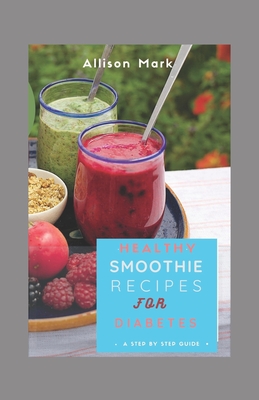 Healthy Smoothie Recipes for Diabetes