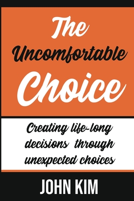 The Uncomfortable Choice: To create the new right life-long decision in life