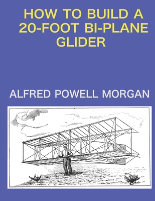 How to Build a 20 Foot Biplane Glider